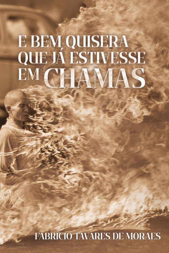 E bem quisera que já estivesse em chamas