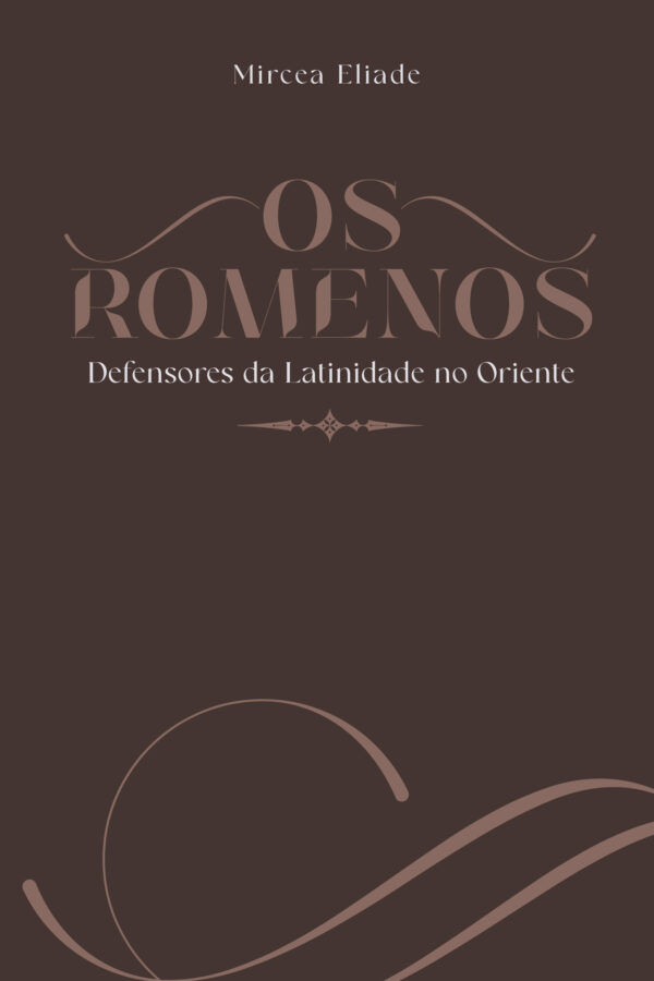Os romenos: Defensores da latinidade no Oriente