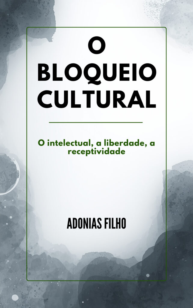 O bloqueio cultural: O intelectual, a liberdade, a receptividade