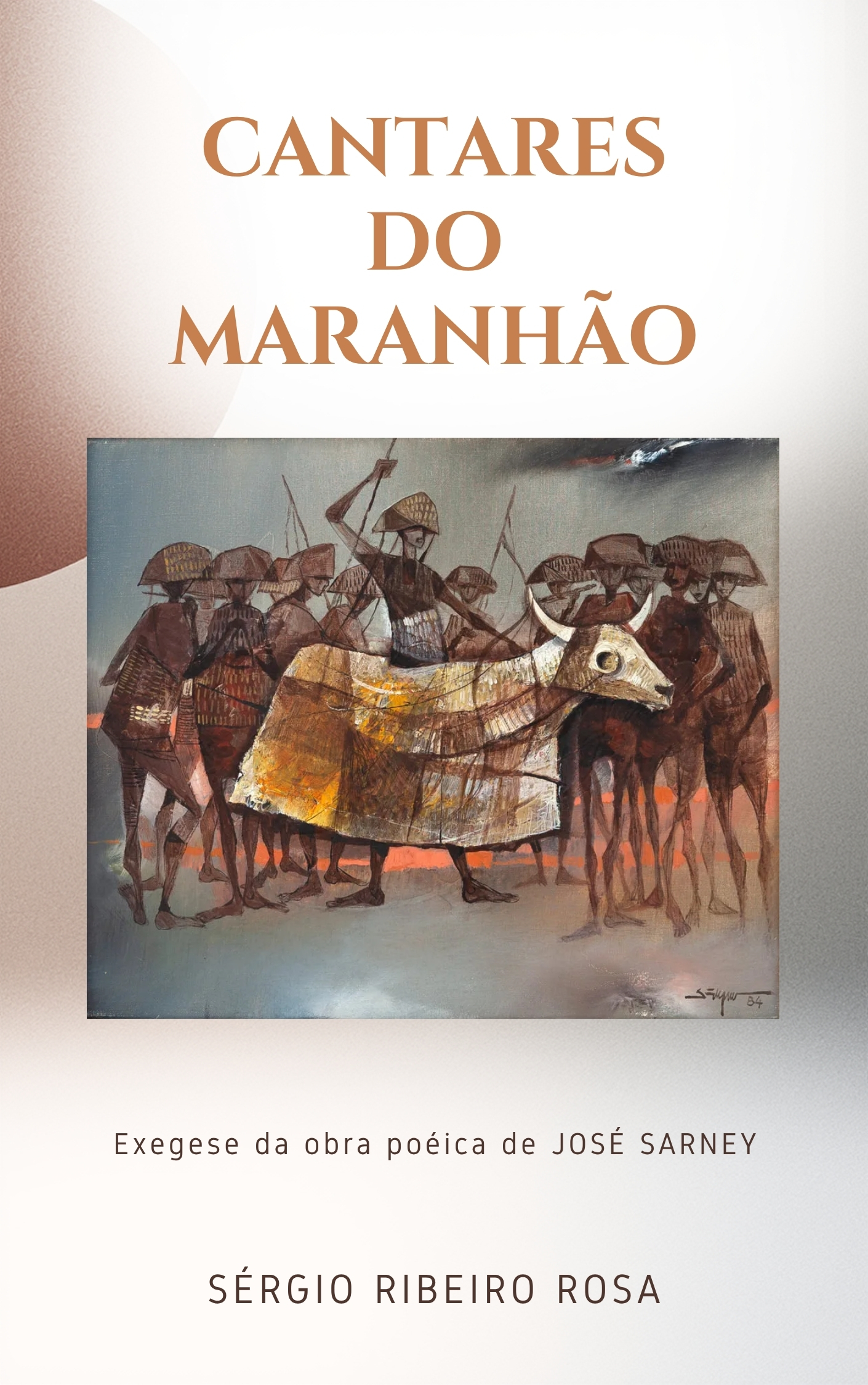Cantares do Maranhão: Exegese da obra poética de José Sarney